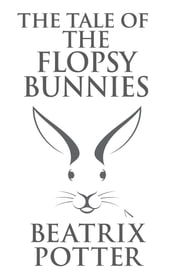 The Tale of the Flopsy Bunnies