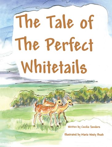 The Tale of the Perfect Whitetails - Cecilia Sanders