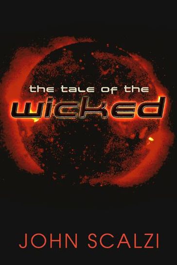 The Tale of the Wicked - John Scalzi