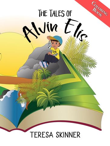 The Tales of Alvin Elis - Coloring Book - Teresa Skinner