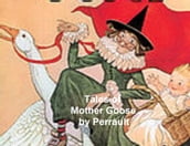 The Tales of Mother Goose, as first collected by Charles Perrault in 1696