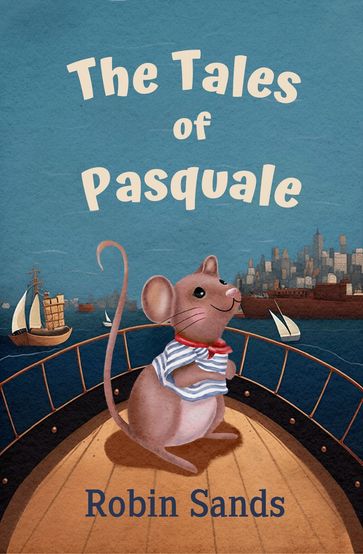 The Tales of Pasquale - Robin Sands