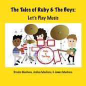 The Tales of Ruby & the Boys: Let s Play Music