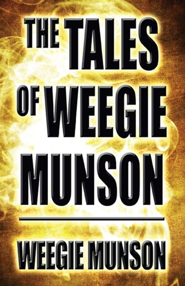 The Tales of Weegie Munson - Weegie Munson