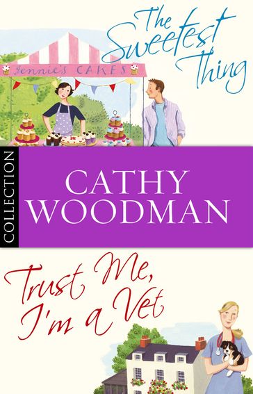 The Talyton St George Bundle: Trust Me, I'm a Vet/ The Sweetest Thing - Cathy Woodman