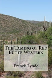 The Taming of Red Butte Western (Illustrated Edition)