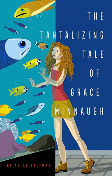 The Tantalizing Tale of Grace Minnaugh - Alice Kaltman