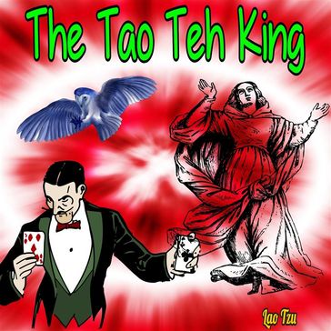 The Tao Teh King: Tao Te Ching - Lao-Tzu