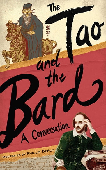 The Tao and the Bard - Phillip Depoy