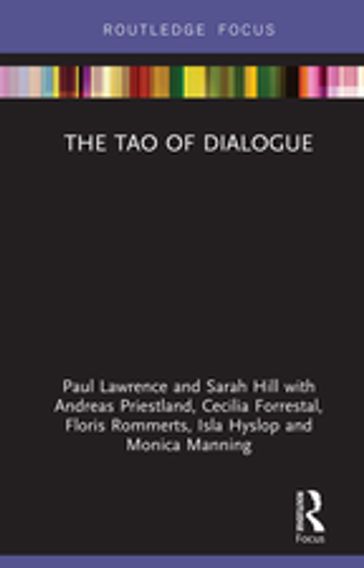The Tao of Dialogue - Paul Lawrence - Sarah Hill - Andreas Priestland - Cecilia Forrestal - Floris Rommerts - Isla Hyslop - Monica Manning
