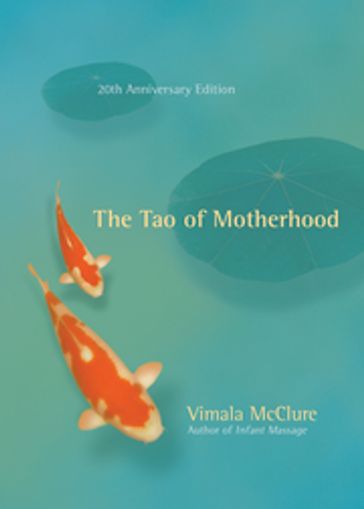 The Tao of Motherhood - Vimala McClure