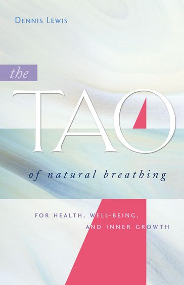 The Tao of Natural Breathing - Dennis Lewis