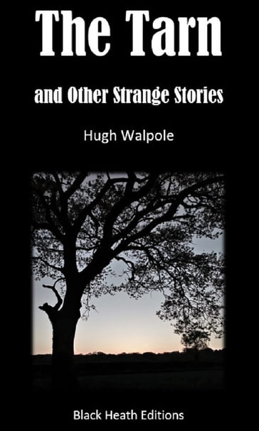 The Tarn and Other Strange Stories - Hugh Walpole