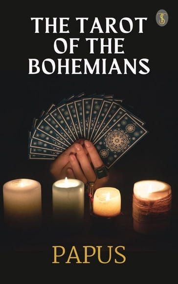The Tarot Of The Bohemians - Papus