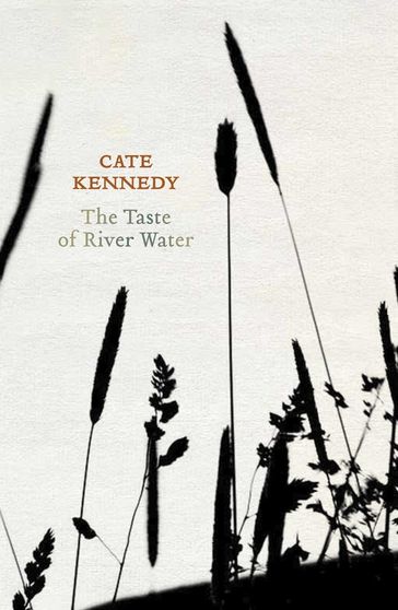 The Taste of River Water - Cate Kennedy