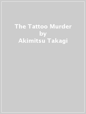 The Tattoo Murder - Akimitsu Takagi