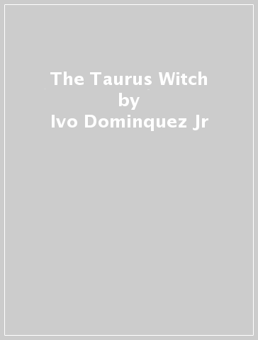 The Taurus Witch - Ivo Dominquez Jr - Thorn Mooney