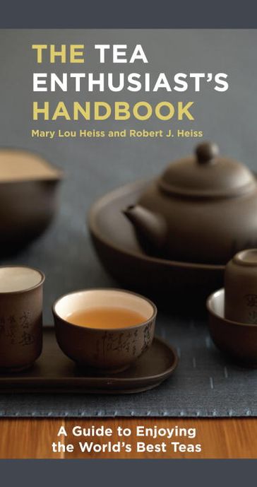 The Tea Enthusiast's Handbook - Mary Lou Heiss - Robert J. Heiss