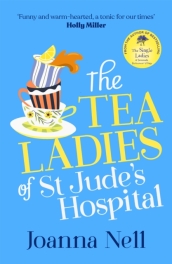 The Tea Ladies of St Jude s Hospital