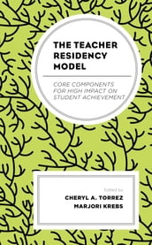 The Teacher Residency Model