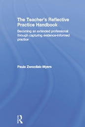 The Teacher s Reflective Practice Handbook