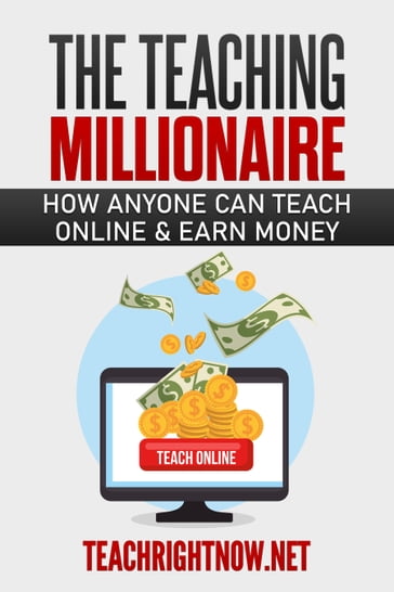 The Teaching Millionaire - TeachRightNow.net
