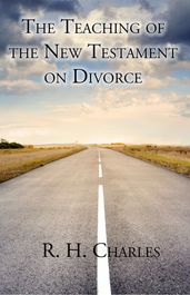 The Teaching of the New Testament on Divorce