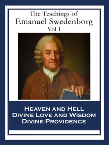 The Teachings of Emanuel Swedenborg: Vol I - Emanuel Swedenborg
