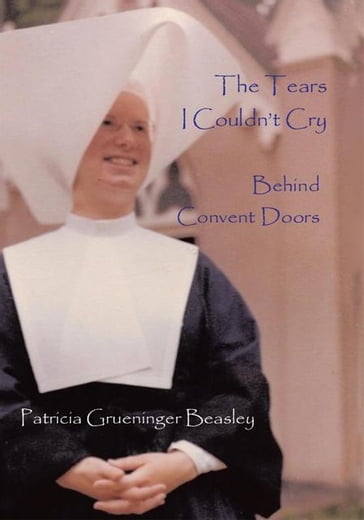 The Tears I Couldn't Cry - Patricia Grueninger Beasley