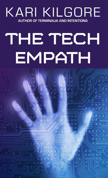 The Tech Empath - Kari Kilgore