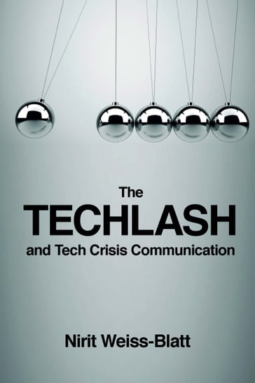 The Techlash and Tech Crisis Communication - Nirit Weiss-Blatt