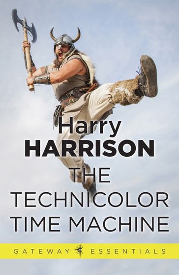 The Technicolor Time Machine - Harry Harrison