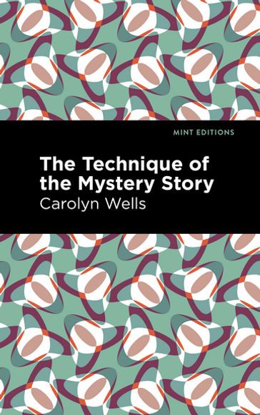 The Technique of the Mystery Story - Carolyn Wells - Mint Editions