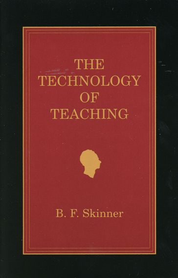 The Technology of Teaching - B. F. Skinner