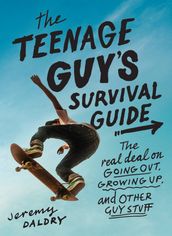 The Teenage Guy s Survival Guide