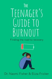 The Teenager s Guide to Burnout