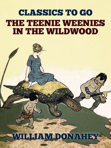 The Teenie Weenies In The Wildwood - William Donahey