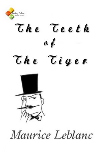 The Teeth of the Tiger - Maurice Leblanc