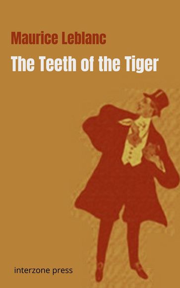 The Teeth of the Tiger - Maurice Leblanc