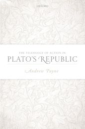 The Teleology of Action in Plato s Republic