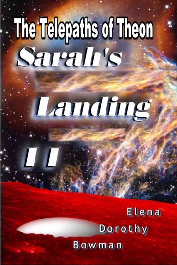 The Telepaths of Theon: Sarah's Landing Series, Vol. 2 - Elena Dorothy Bowman