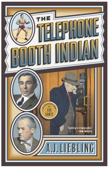 The Telephone Booth Indian - A.J. Liebling