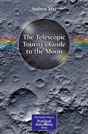 The Telescopic Tourist s Guide to the Moon
