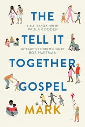 The Tell-It-Together Gospel: Mark