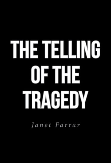 The Telling of the Tragedy - Janet Farrar