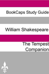 The Tempest Companion (Includes Study Guide, Historical Context, Biography, and Character Index)
