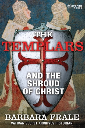 The Templars and the Shroud of Christ - Dr Barbara Frale