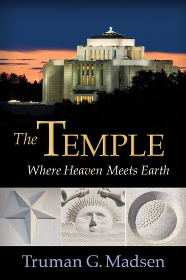 The Temple: Where Heaven Meets Earth - MADSEN - Truman G.