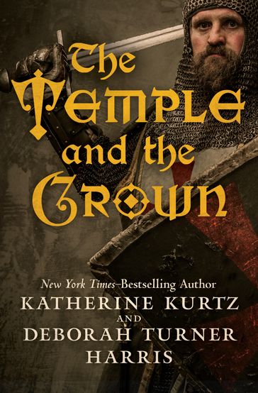 The Temple and the Crown - Deborah Turner Harris - Katherine Kurtz