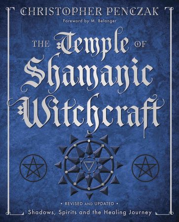 The Temple of Shamanic Witchcraft - Christopher Penczak